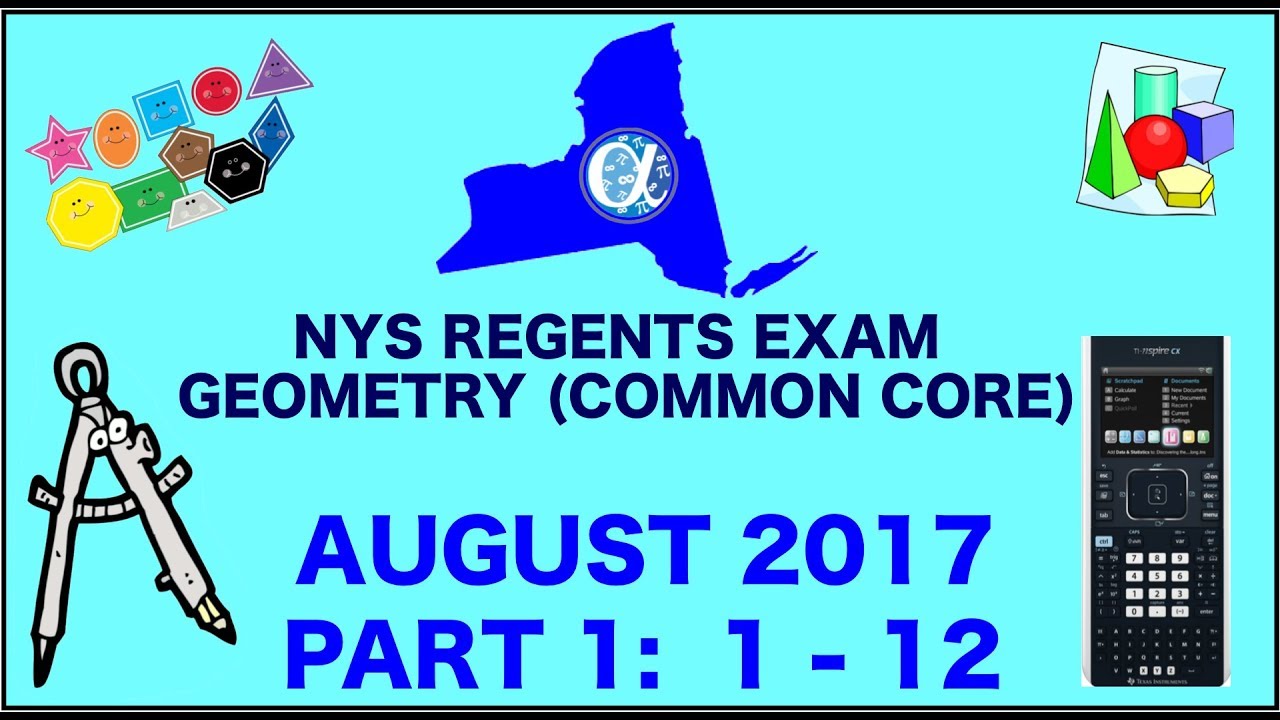 NYS Geometry [Common Core] August 2017 Regents Exam || Part 1 #'s 1-12 ANSWERS