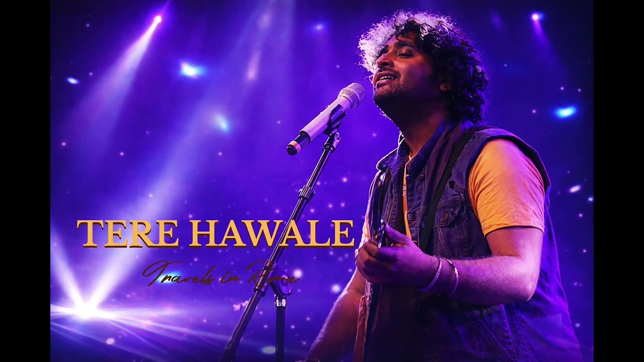 Teare Hawale Arijit Singh official MP3 song lover 