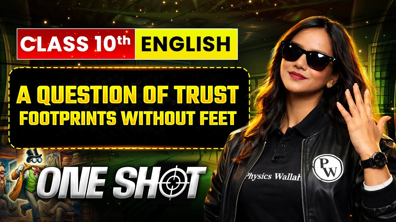 A QUESTION OF TRUST, FOOTPRINTS WITHOUT FEET Class 10 English | Complete One Shot in Pure English