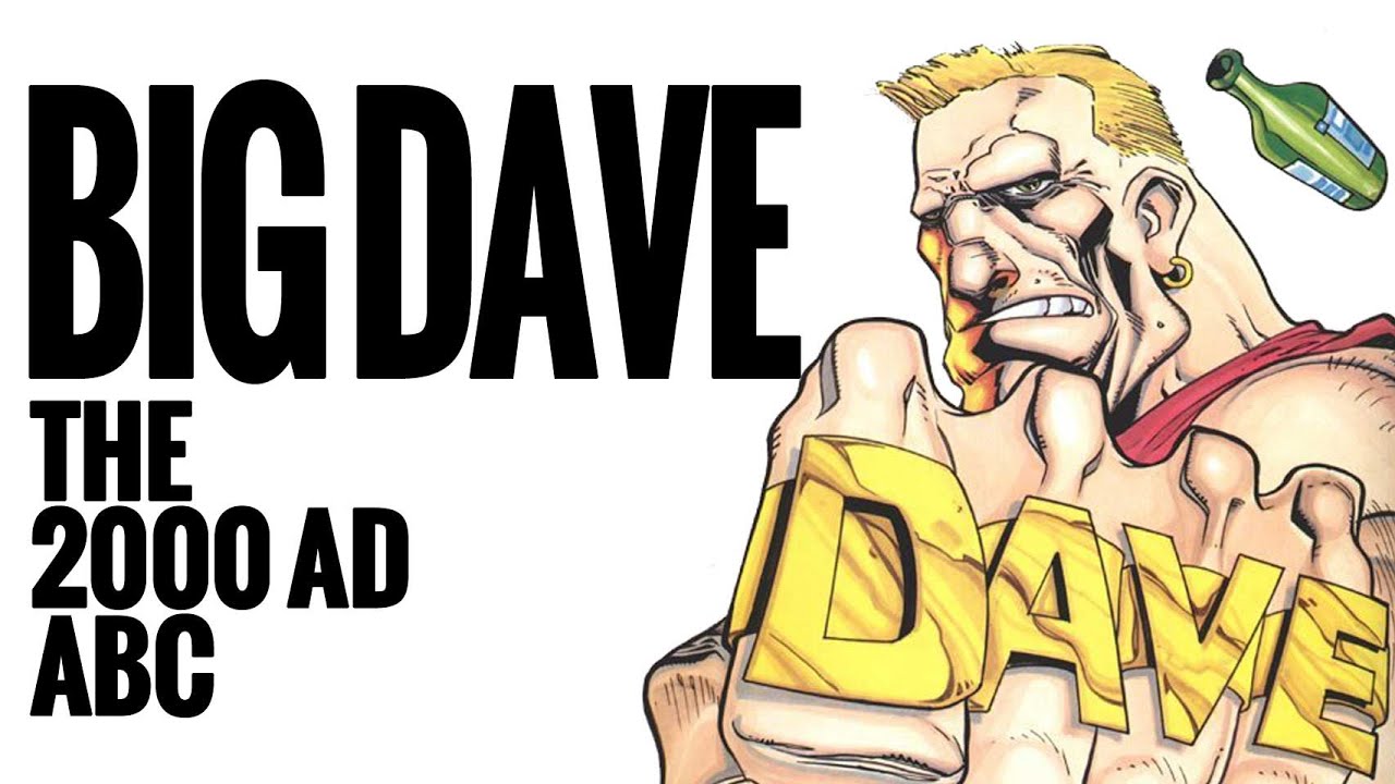 The 2000 AD ABC: Big Dave