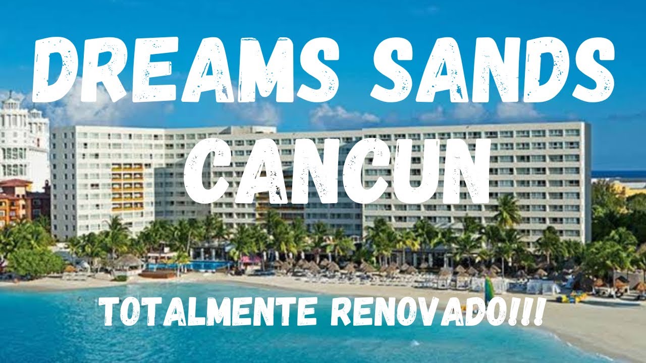 DREAMS SANDS CANCUN - ✅ All inclusive 24 HORAS!!!