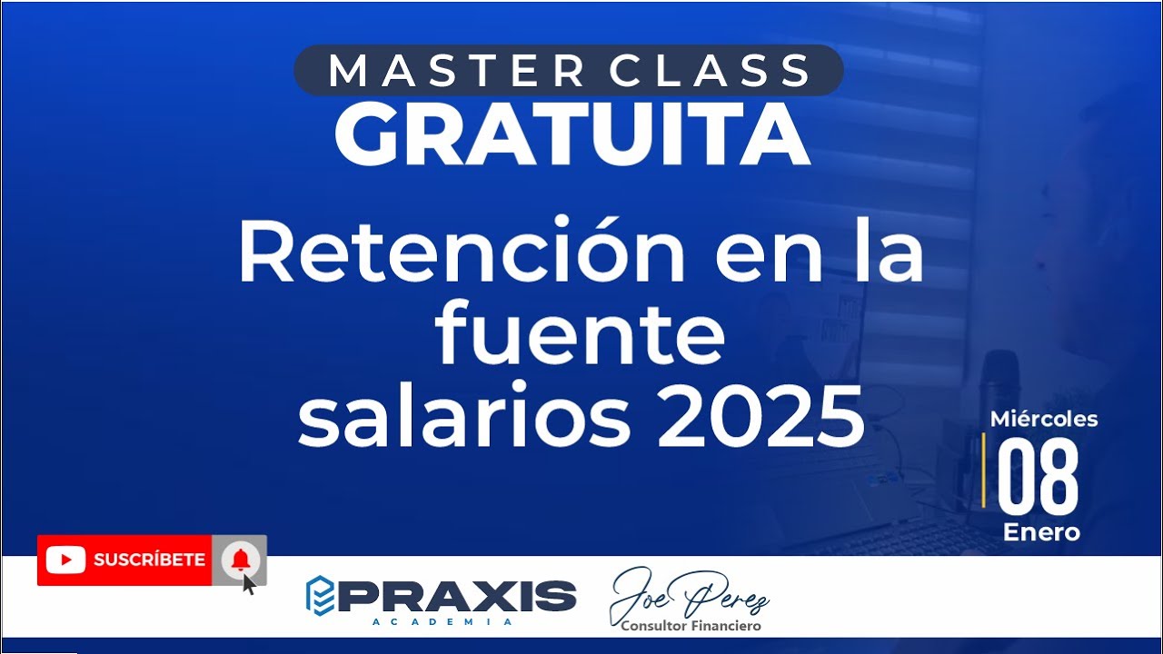 RETENCIÓN EN LA FUENTE SALARIOS 2025 - MASTERCLASS GRATUITA