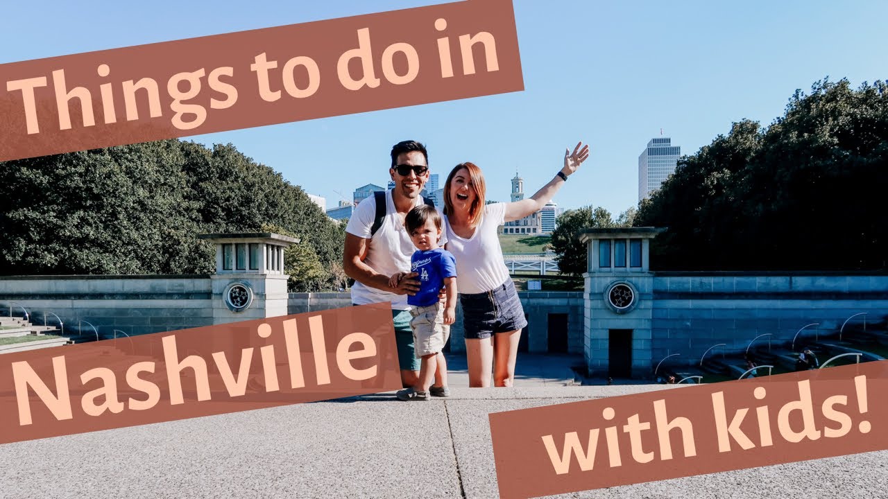 THINGS TO DO IN NASHVILLE WITH KIDS OR WITHOUT