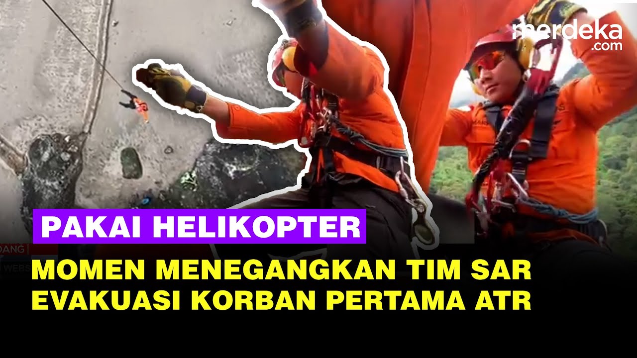 Momen Dramatis Tim SAR Evakuasi Korban Pertama Pesawat ATR Pakai Helikopter