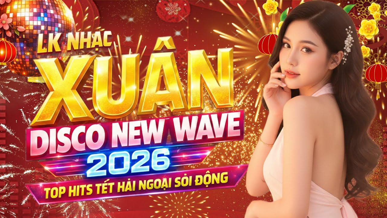 Top Nhạc Xuân Disco New Wave 2026 - HAPPY NEW YEAR | Nhạc Tết Morden Talking Hải Ngoại