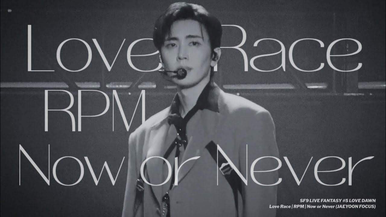 [SF9] LOVE RACE | RPM | Now or Never | SF9 LIVE FANTASY #5 LOVE DAWN (재윤 FOCUS) | 4K