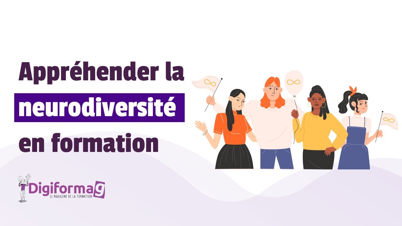 Comment mieux appr&eacute;hender la neurodiversit&eacute; en formation - Digiformag