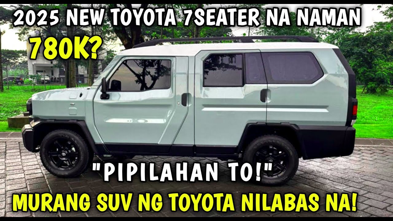 2025 NEW TOYOTA 7 SEATER NA NAMAN MURANG SUV NG TOYOTA NA SIGURADONG PAPATOK SA MARAMI !!!