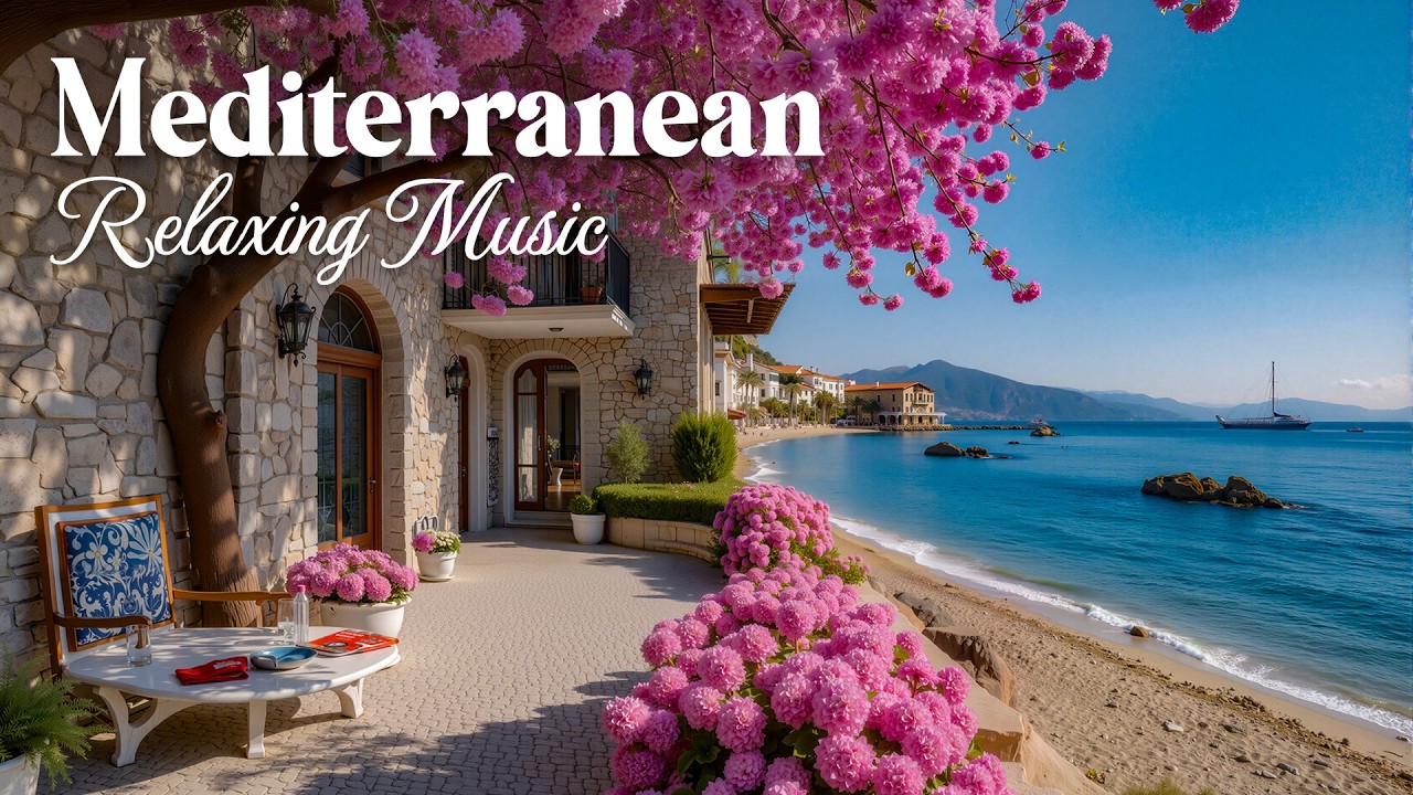 Chill Mediterranean Music & Italian Vibes - Soothing Italian Music & Dreamy Coastal Serenity