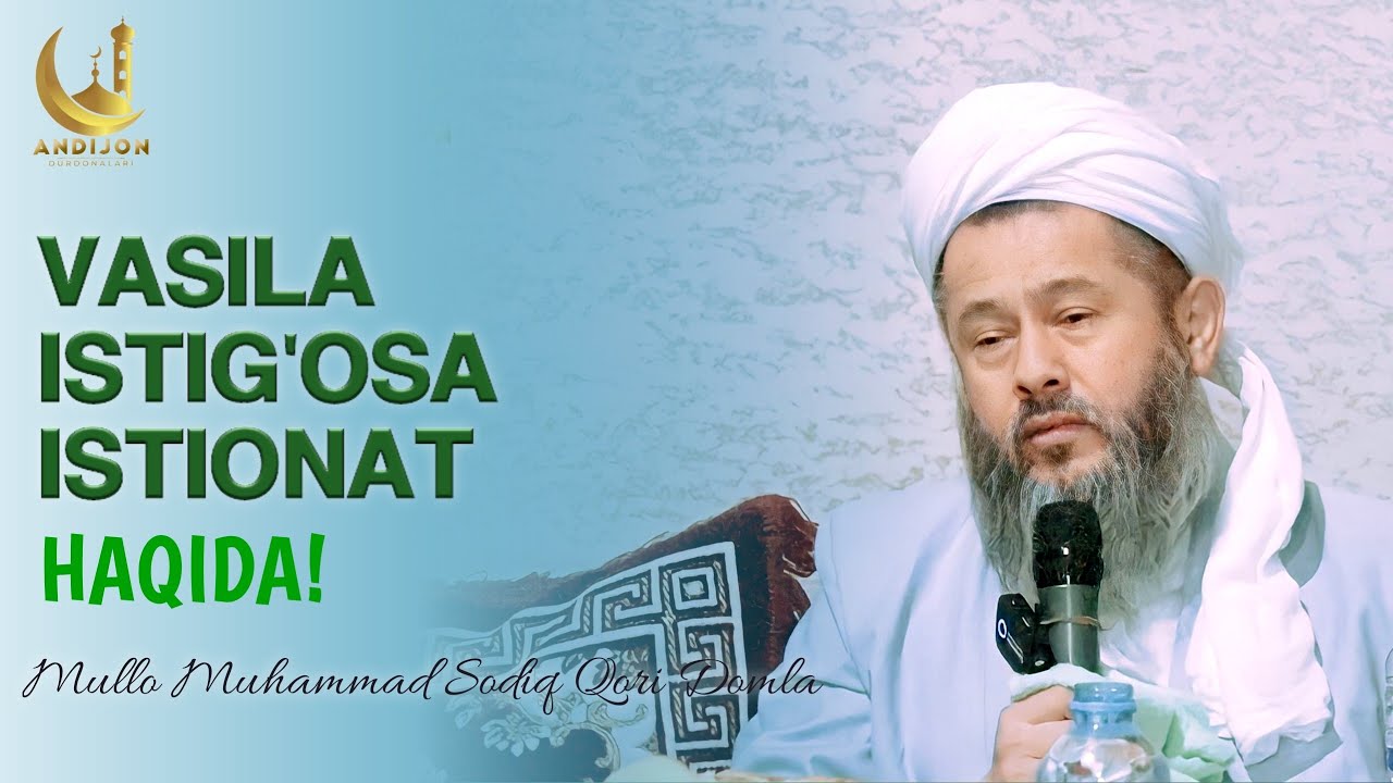 VASILA ISTIG'OSA ISTIONAT HAQIDA!!! Mullo Muhammad Sodiq Qori Domla