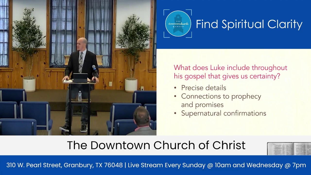 That You May Have Certainty, Part 1 | Downtown Church Bible Class | 03-01-26