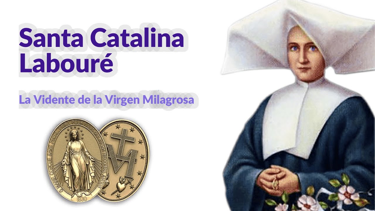 La Vida de .... SANTA CATALINA LABOURÉ. La Medalla Milagrosa.