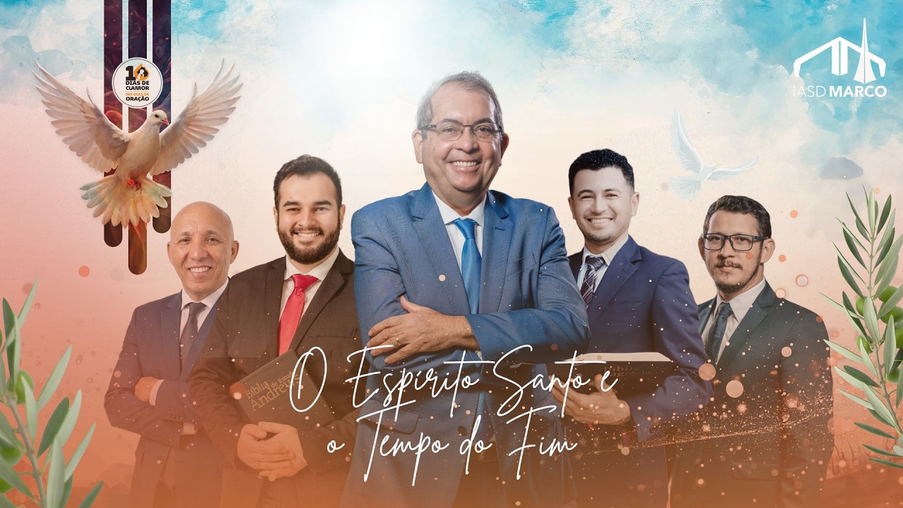 O ESPÍRITO SANTO E O TEMPO DO FIM | 10 Dias de Oração