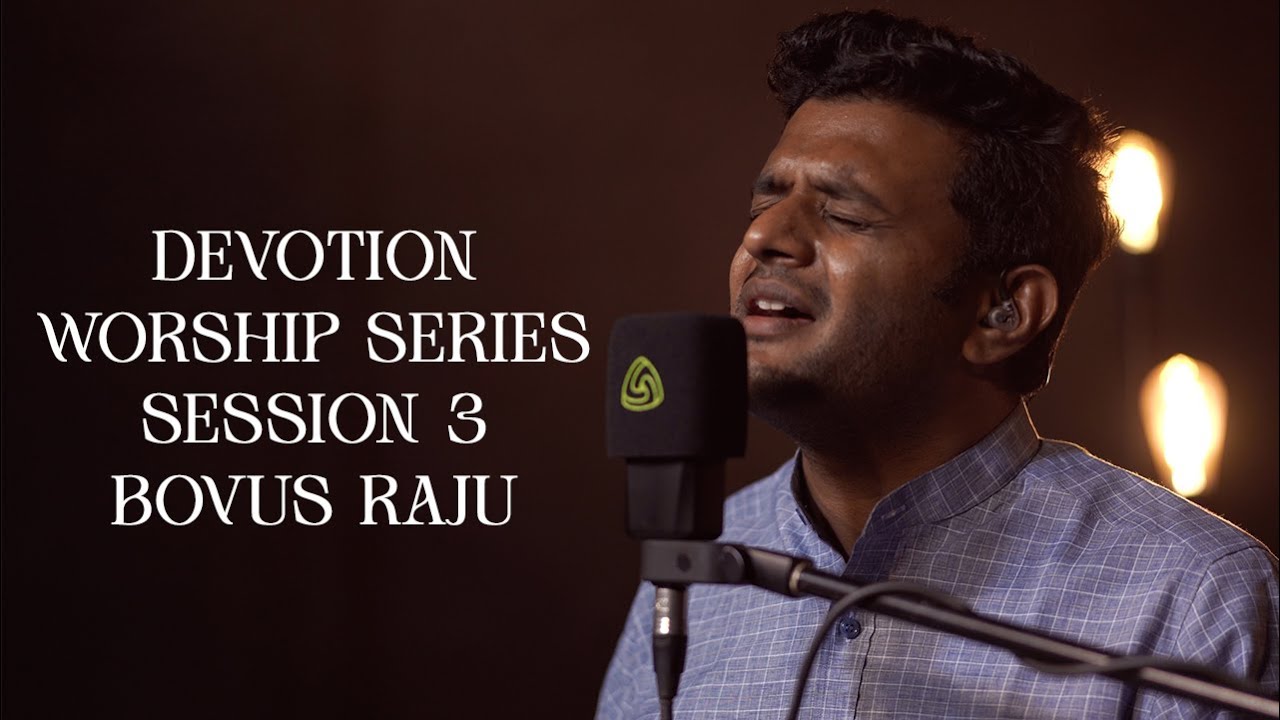 Devotion | Live Worship Series - Session 3 | Bovus Raju