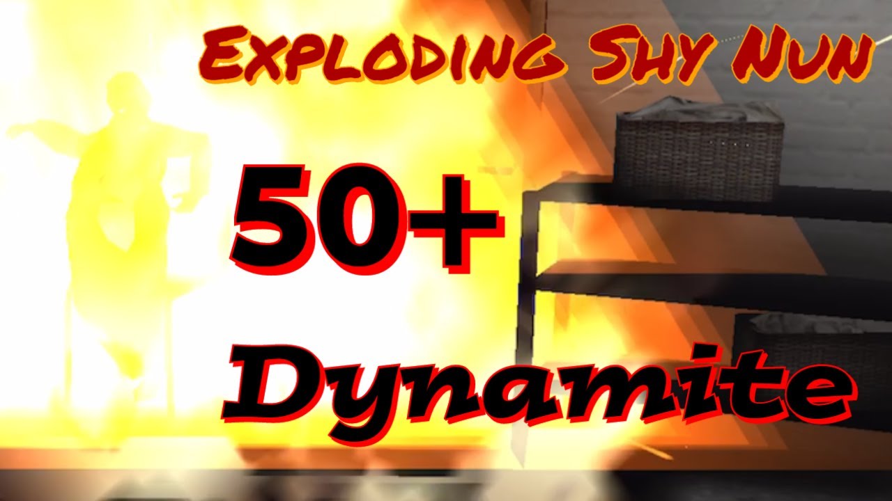 Evil Nun - Exploding Shy Nun with 50+ Dynamites
