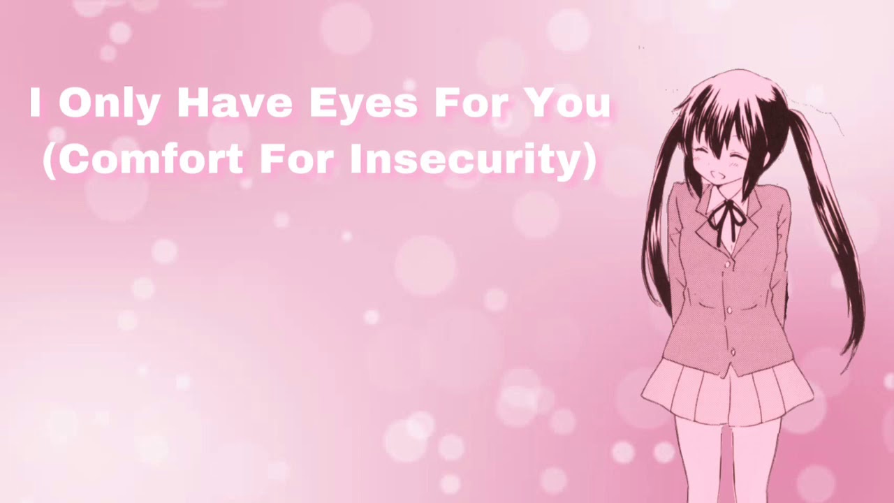 I Only Have Eyes For You (Comfort For Insecurity) (F4A)