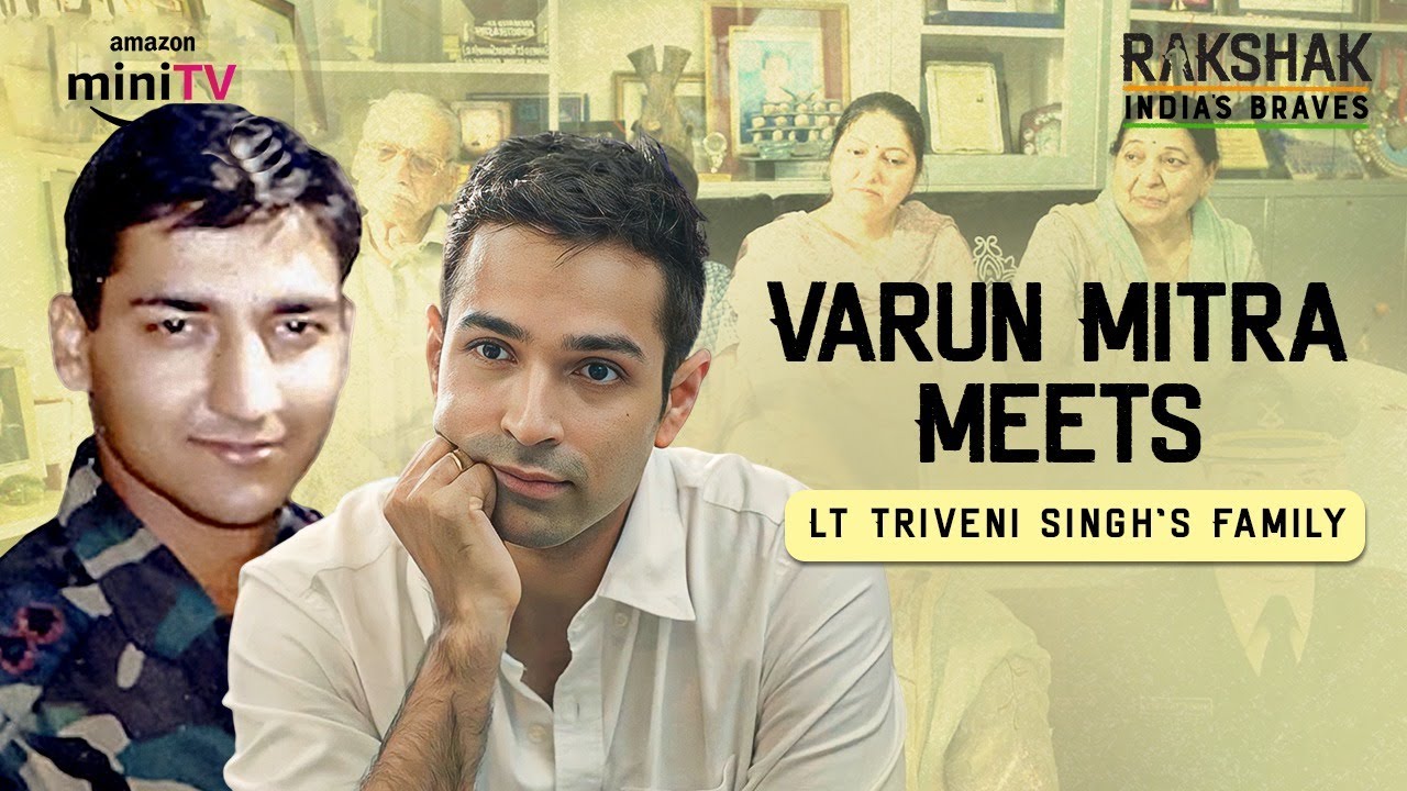 Varun Mitra Meets Lt Triveni Singh’s Family | Rakshak | Amazon miniTV