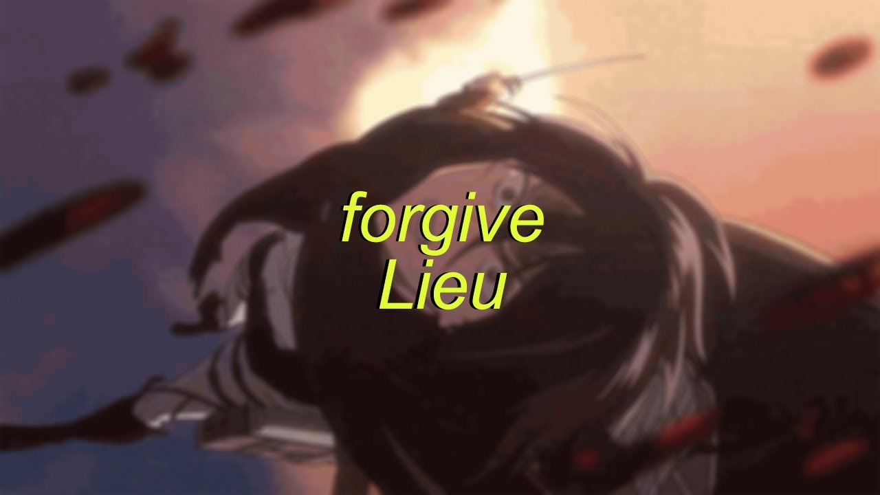 forgive - lieu (Slowed + Reverb)