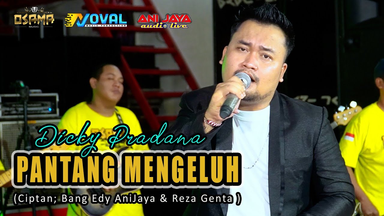 PANTANG MENGELUH DICKY PRADANA - OSAMA MUSIK - ANIJAYA AUDIO LIVE Cipt.Bang EdyAniJaya & Reza Genta