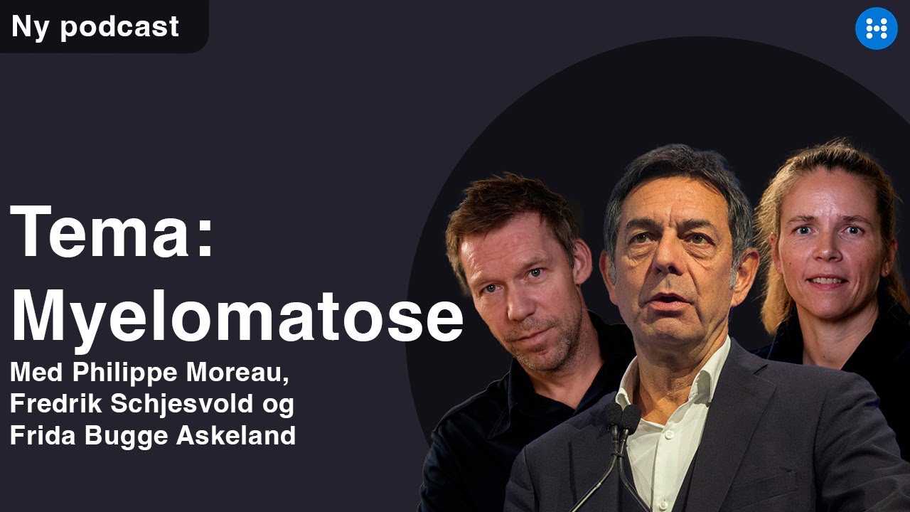Myelomatose og kvadruppelbehandling med Philippe Moreau, Fredrik Schjesvold og Frida Bugge Askeland