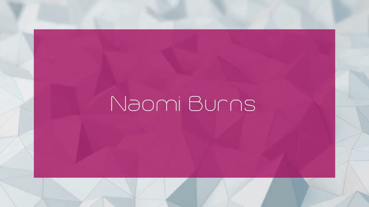 Naomi Burns - appearance