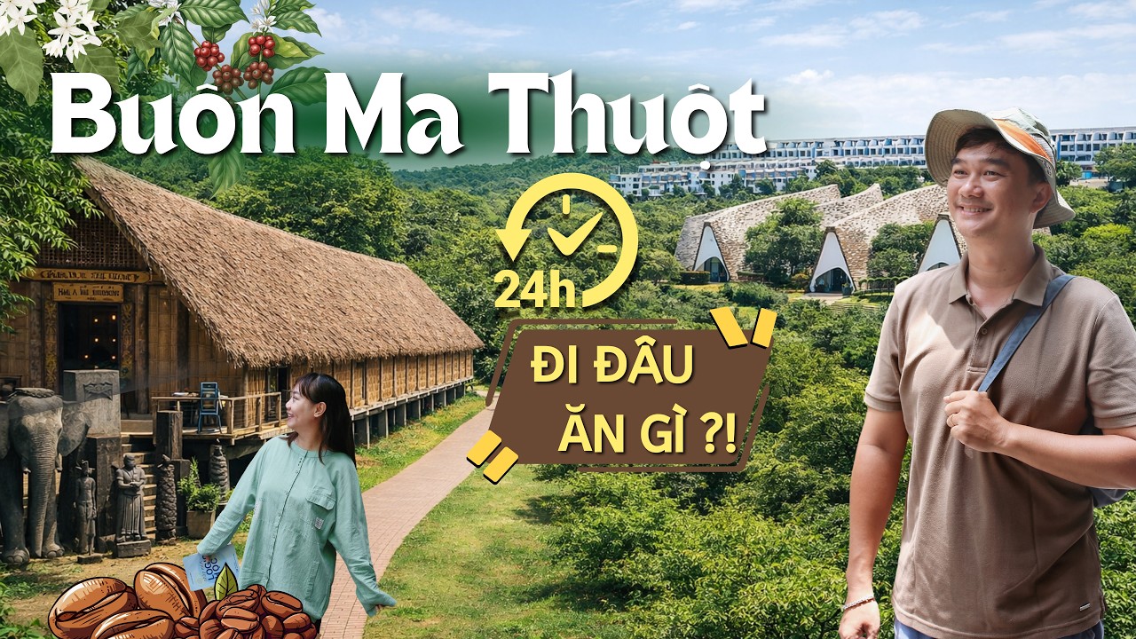 Buôn Ma Thuột: Trọn Bộ Bí Kíp Ăn Gì, Chơi Gì, Xem Gì?