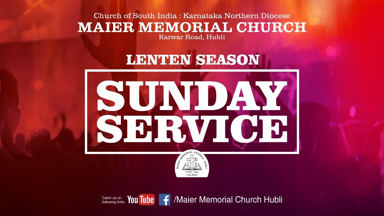 Maier Memorial Church Hubli, 3rd Sunday in Lent Sunday Morning Service 8Mar2026@09:00AM