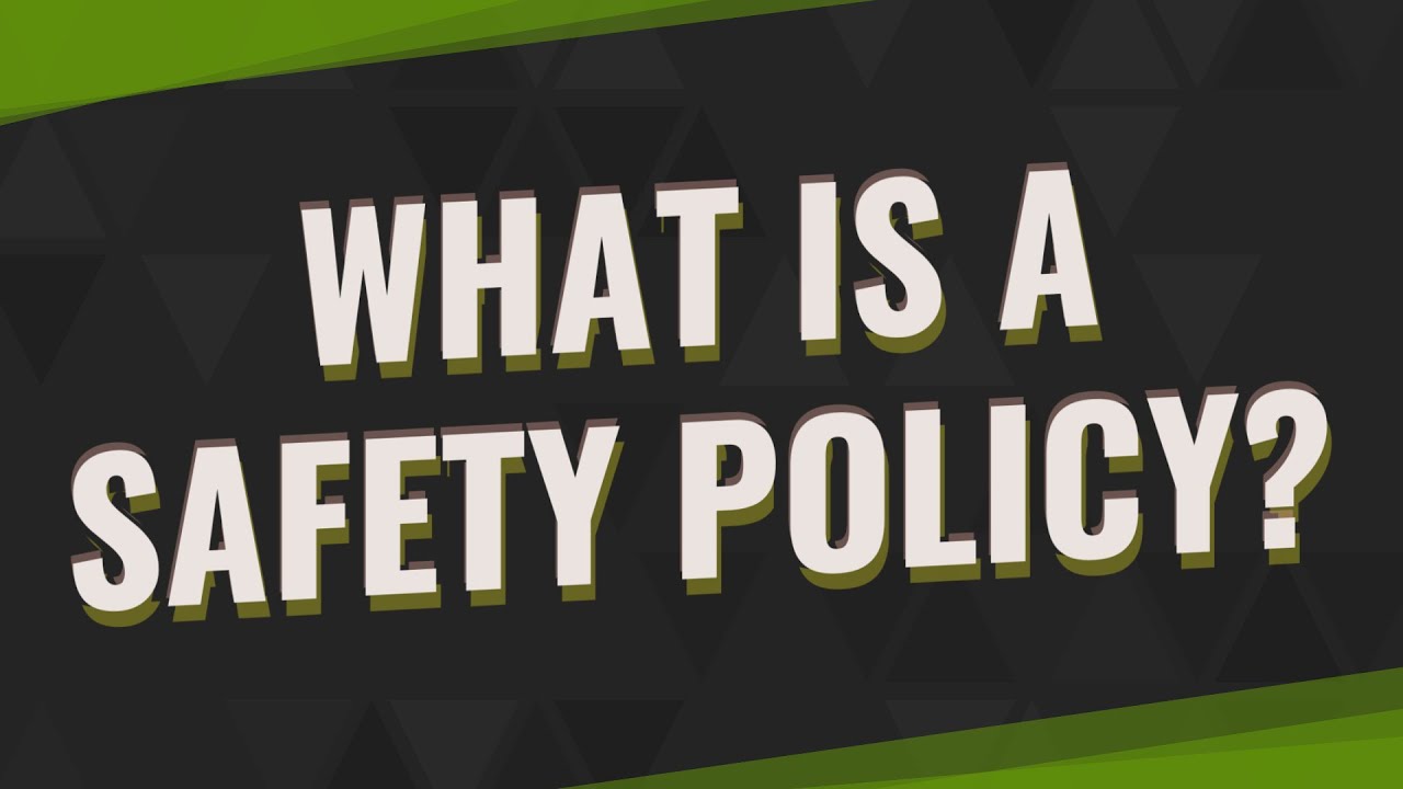 What is a safety policy?