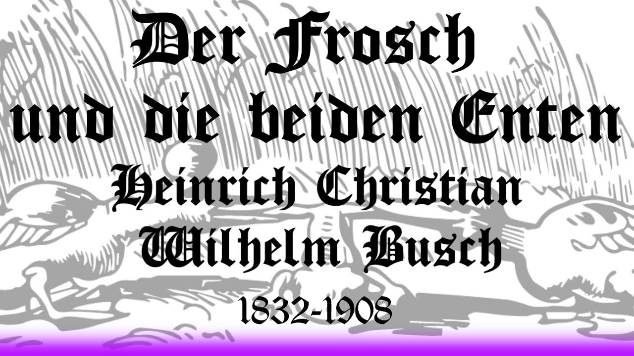 Lustige Gedichte: DER FROSCH UND DIE BEIDEN ENTEN von Wilhelm Busch
