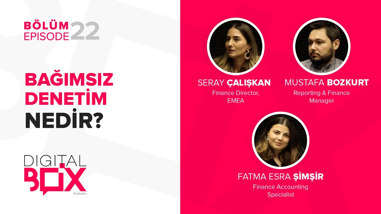 Bağımsız Denetim Nedir? #adtalks // Seray &Ccedil;alışkan, Mustafa Bozkurt & Fatma Esra Şimşir