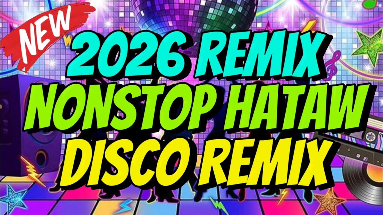 NEW DISCO REMIX 2026 NONSTOP HATAW (TIKTOK REMIX) DJVANVAN PRADO REMIX