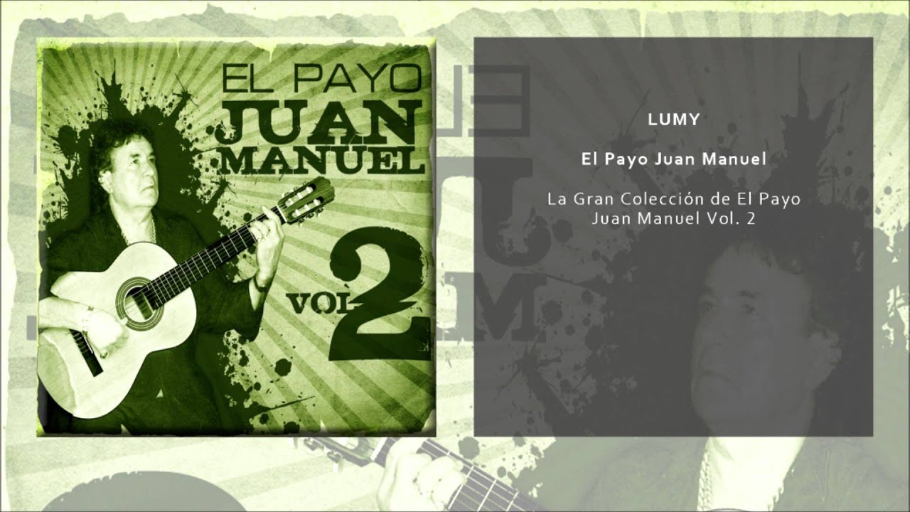 El Payo Juan Manuel - Lumy (Versión Original)
