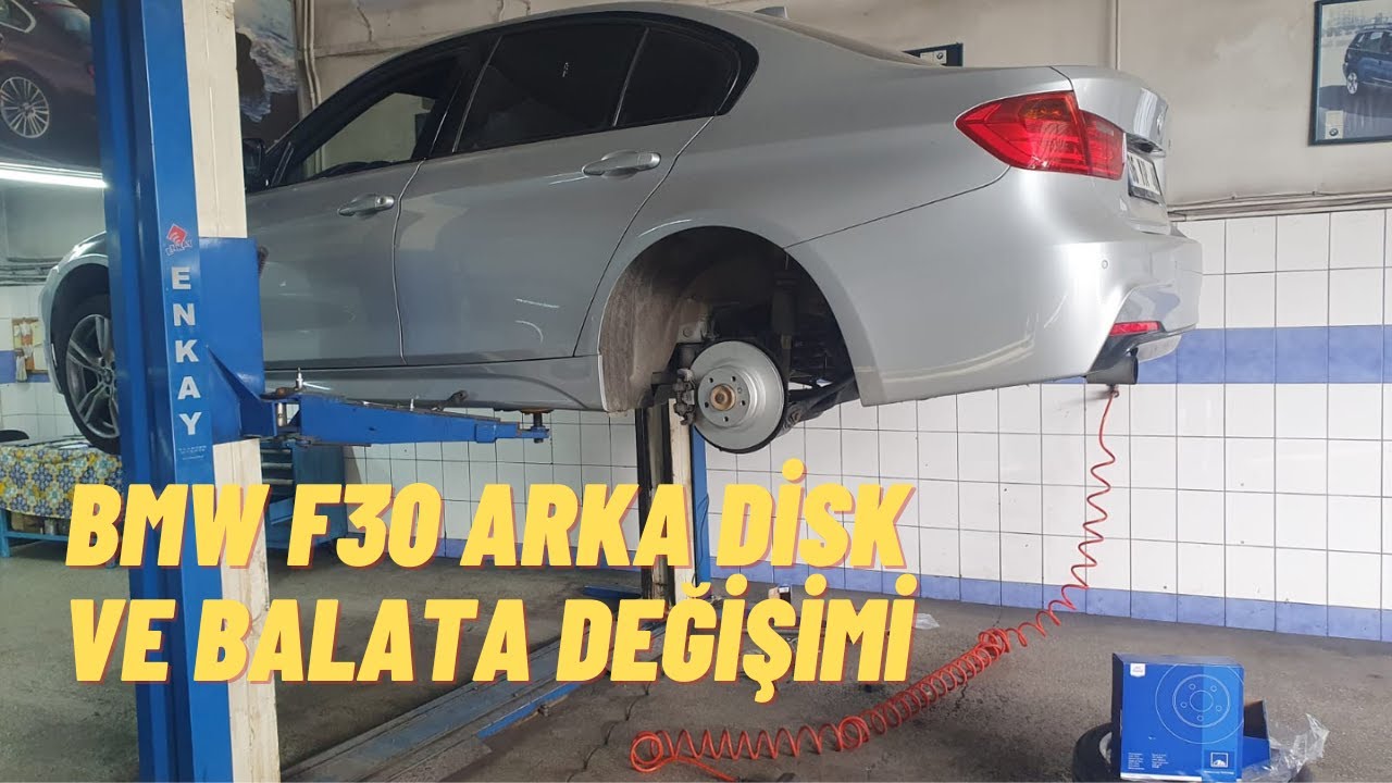 Sanayi Günlükleri: BMW F30 Arka Disk ve Balata Değişimi