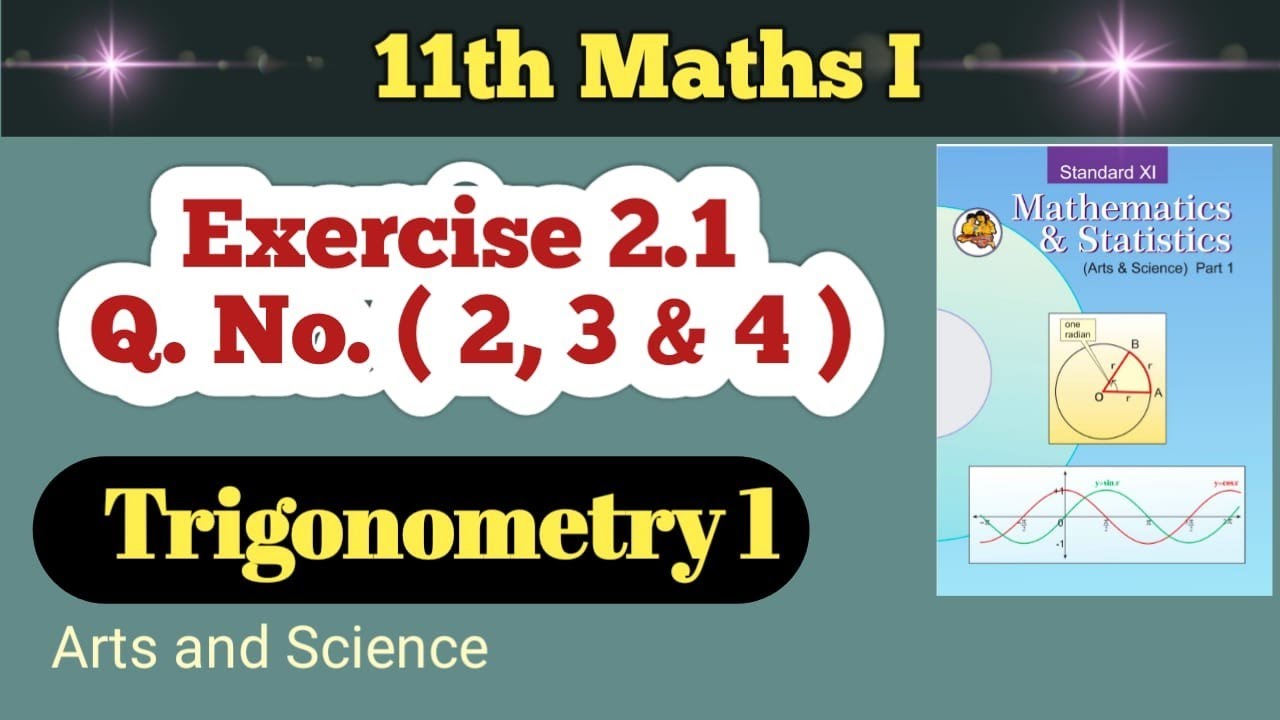 Class 11th Math Part 1 Exercise 2.1 Q No ( 2, 3 & 4 ) | Trigonometry 1