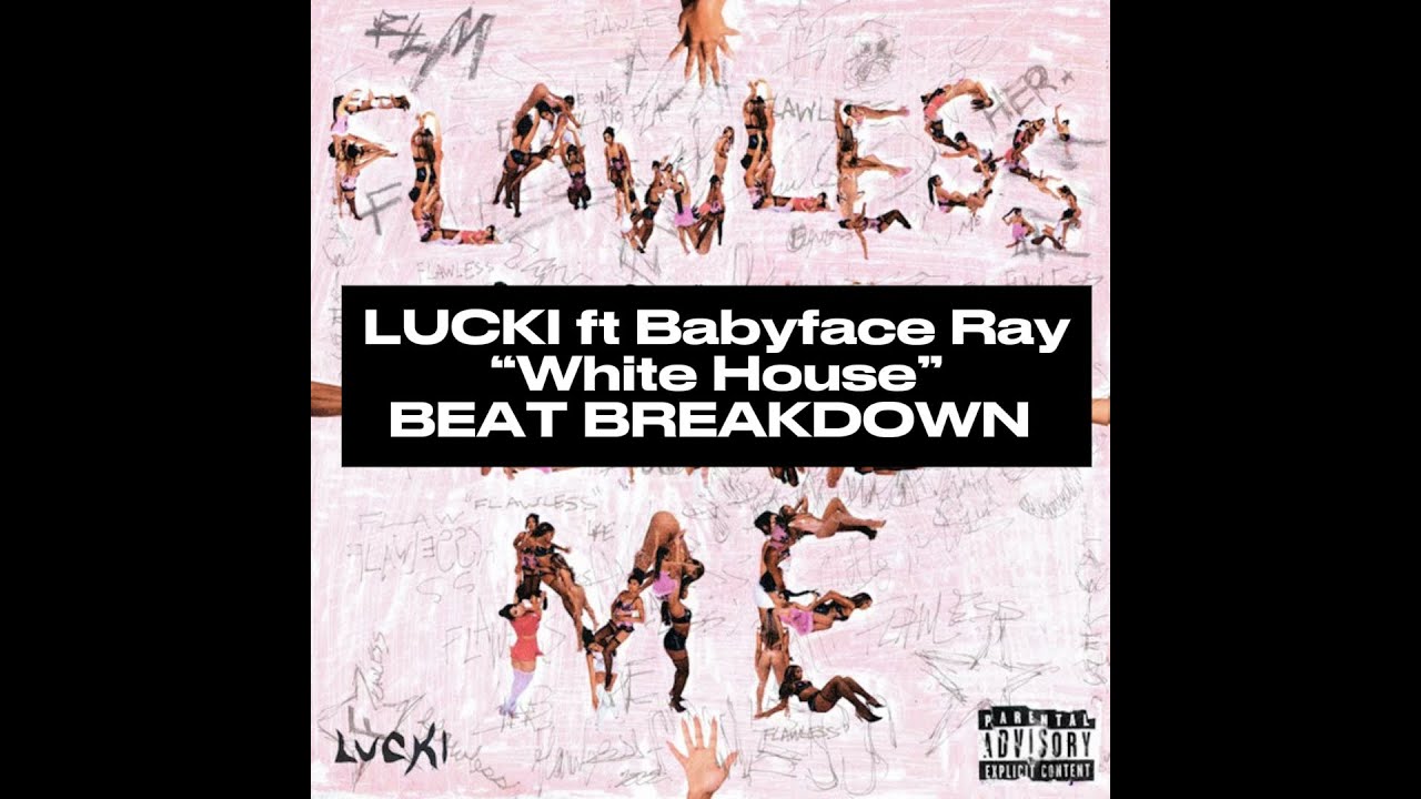 LUCKI x Babyface Ray x White House breakdown