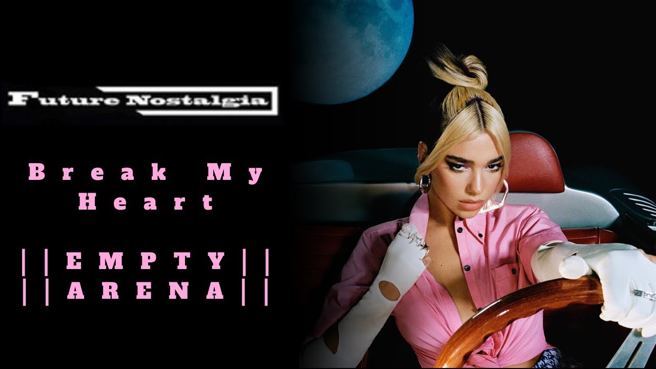 Dua Lipa - Break My Heart (Empty Arena Version)