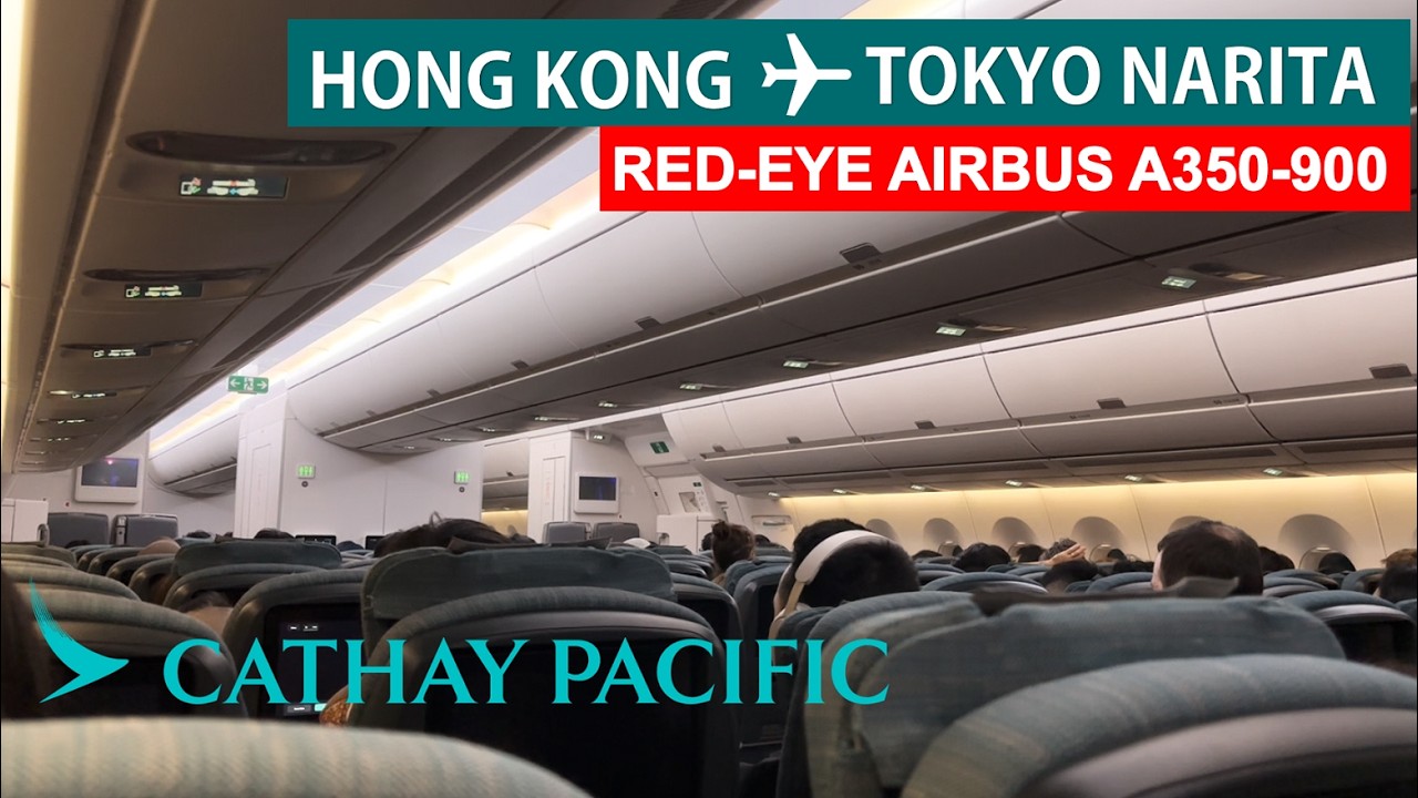 CATHAY PACIFIC A350 RED-EYE ECONOMY 2025 - Hong Kong to Tokyo Narita (CX524)