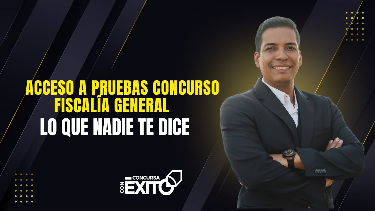 Acceso a Pruebas Concurso Fiscalía General 🔥 ¡Lo que nadie te dijo!