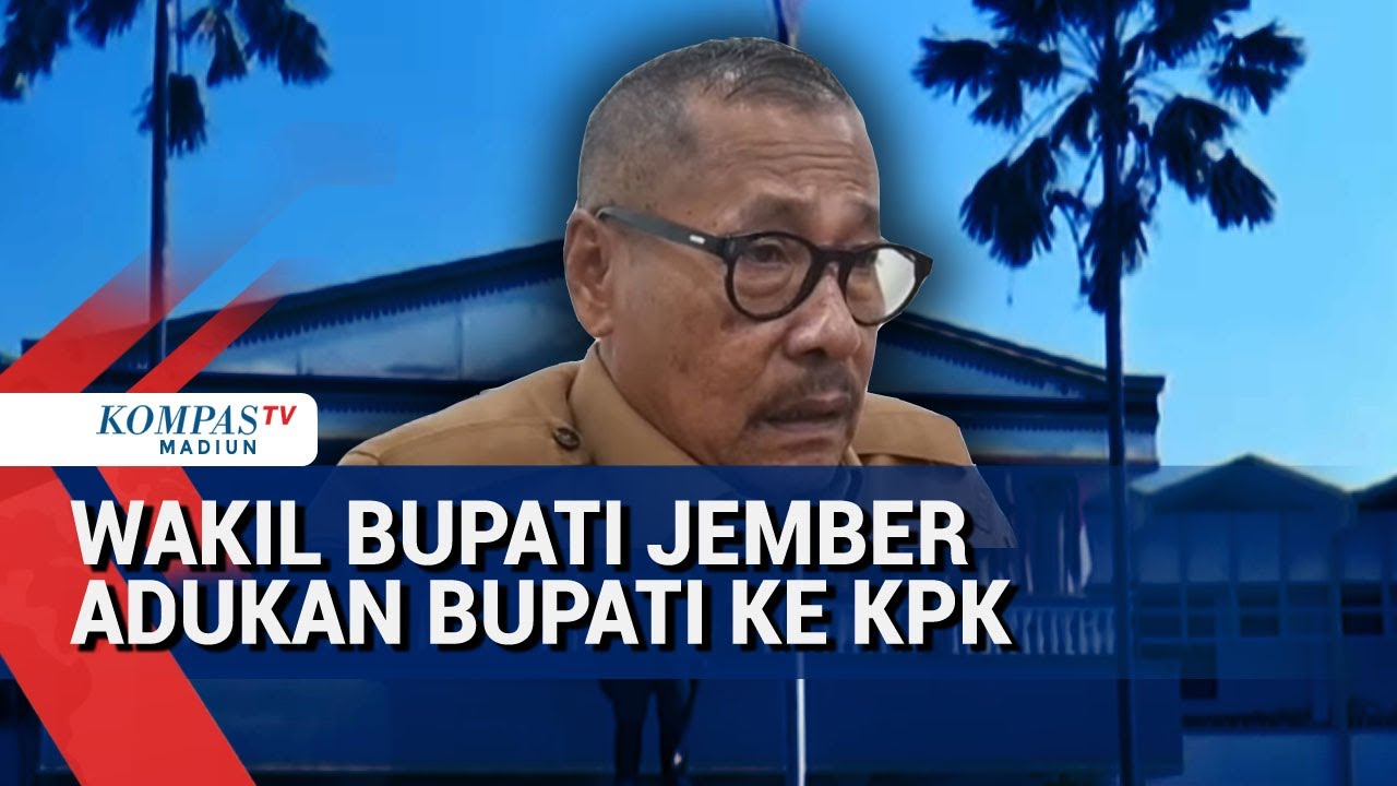 Wakil Bupati Jember Laporkan Bupati ke KPK, Sebut Ada Penyimpangan Anggaran