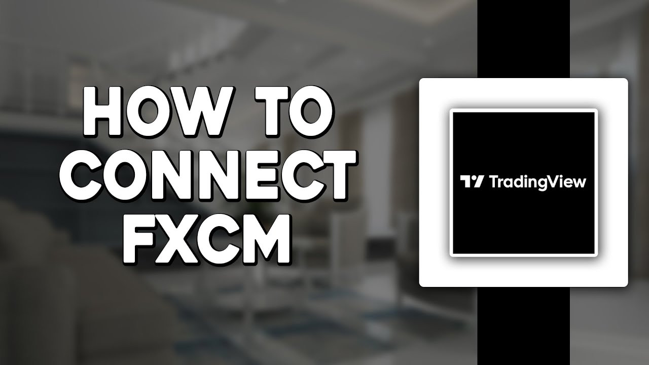 How To Connect FXCM To TradingView (Easiest Way)