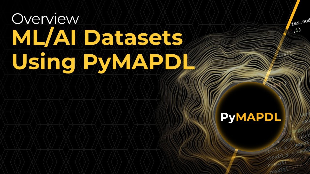 Overview- ML/AI Datasets using PyMAPDL