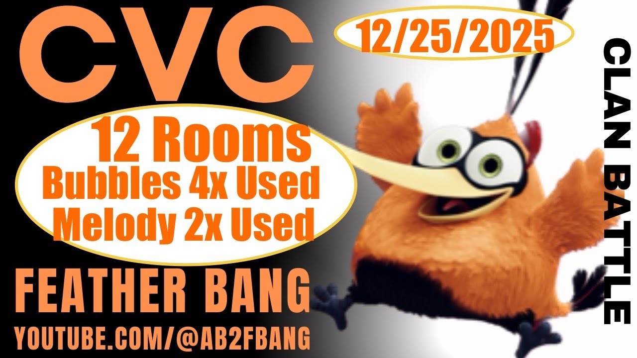 Angry Birds 2 AB2 Clan Battle (CVC) 12/25/2025 Bubbles 4x Used Melody 2X used 12 Rooms