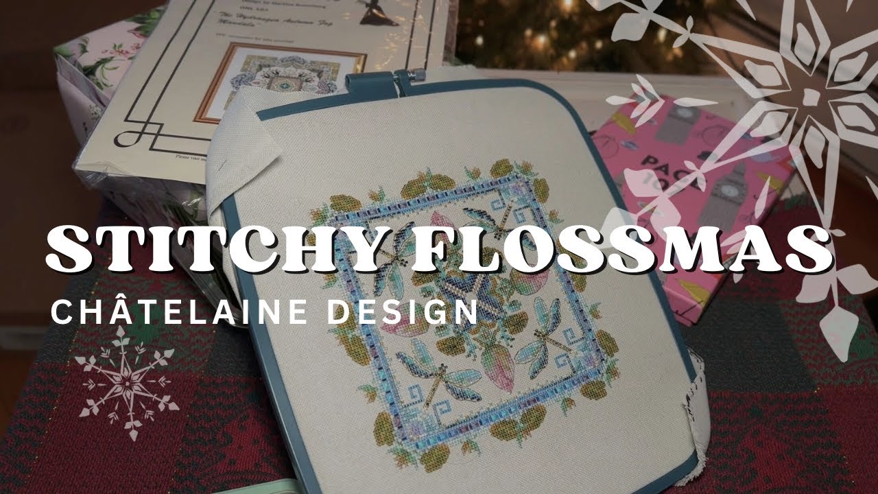 Flosstube #35 Stitchy Flossmas как начать шить CHATELAINE DESIGN