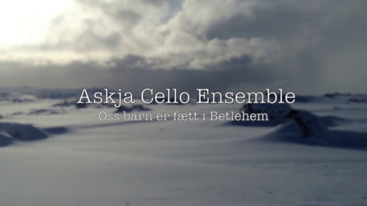Askja Cello Ensemble - traditional Icelandic song 'Oss barn er f&aelig;tt &iacute; Betlehem'
