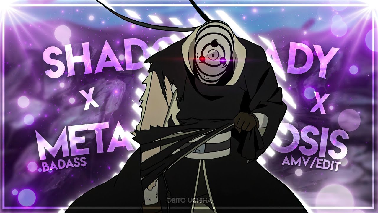 Uchiha Obito - Shadow Lady x Metamorphosis [Edit/AMV] | [4K]