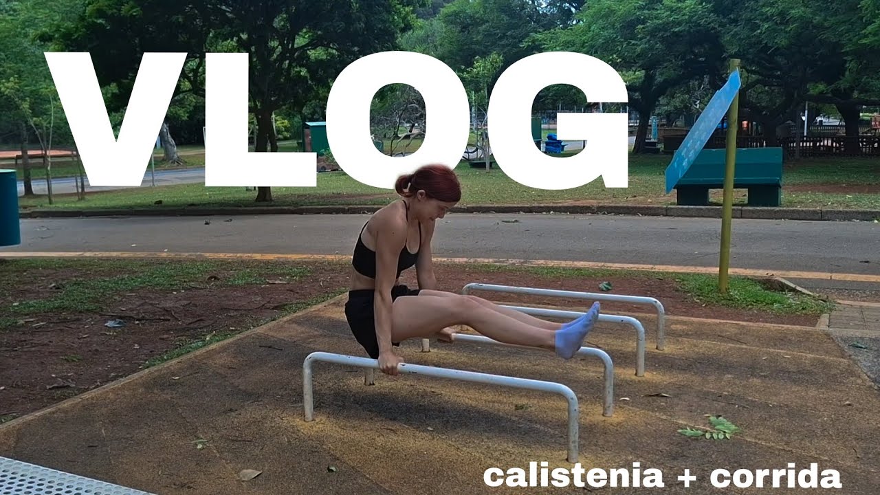 VLOG #4 | treino de calistenia + corrida