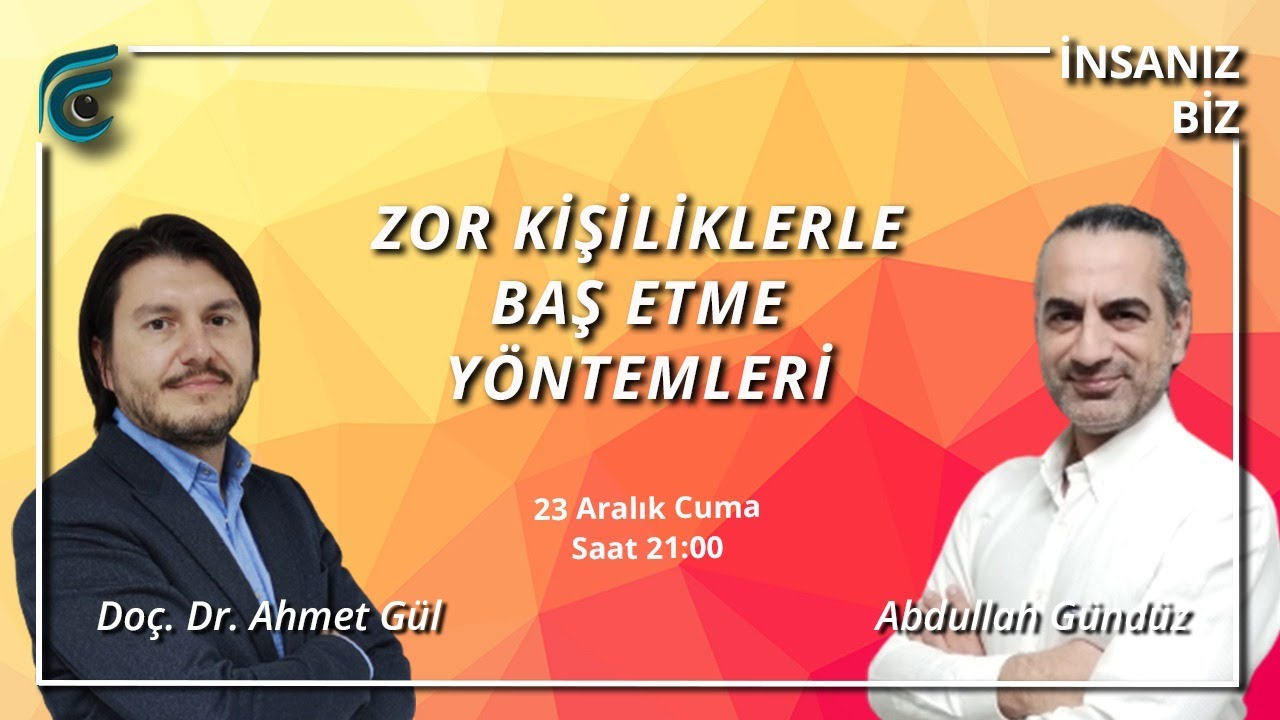 Zor Kişiliklerle Baş Etme Yöntemleri / Doç. Dr. Ahmet Gül - Abdullah Gündüz