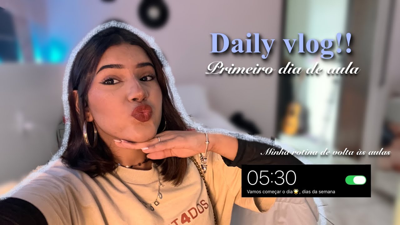 Daily vlog🌟| Primeiro dia de aula no 2º do EM📓💋.