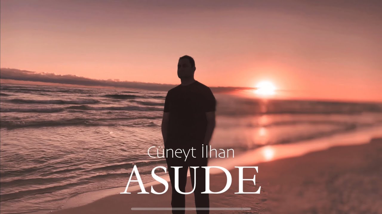C&uuml;neyt İlhan - Asude (Official Lyric Video)
