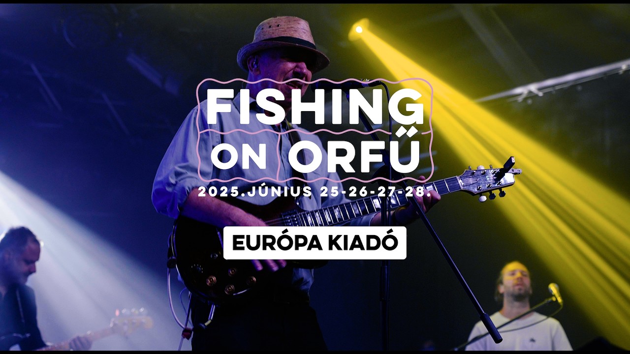 Európa Kiadó - Fishing on Orfű 2025 (Teljes koncert)